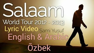 Sami Yusuf - Salaam ( lyric video ) English & Arabic & Uzbek uz uzb uzbek uzbekcha