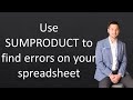 Use SUMPRODUCT to find errors on your spreadsheet.