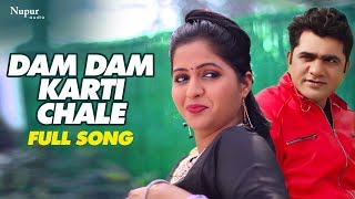 Dam Dam Karti Chale - Uttar Kumar & Kavita Joshi | New Haryanvi Song Haryanavi 2019