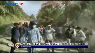 Sengketa Lahan, Warga di Kampar, Riau, Bentrok dengan Petugas Keamanan Kebun #LintasiNewsPagi 21/06