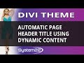 Divi Theme Automatic Page Header Title Using Dynamic Content