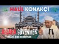 Allahın Rahmetine Güvenmek ? Halil KONAKÇI ( İslami Sohbetler - Dini Sohbetler )