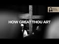 How Great Thou Art | Jesus Image