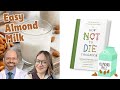 How Not to Die Cookbook: Easy Almond Milk