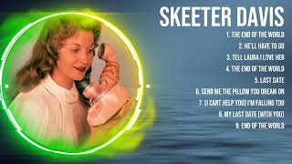 Skeeter Davis 2024 MIX ~ Top 10 Best Songs ~ Greatest Hits ~ Full Album