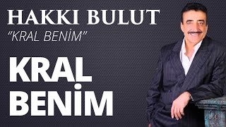 Hakkı Bulut - Kral Benim