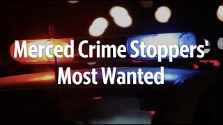 Check out Merced Crime Stopper's Most Wanted criminals for April 23