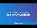 ES5: Useful Array Methods | Walkthrough Wednesday