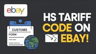 How To Find HS Tariff Code On eBay (Step-By-Step Guide)