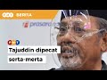 Tajuddin dipecat sebagai pengerusi Prasarana