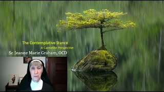 The Contemplative Stance: A Carmelite Perspective