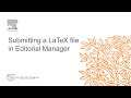 Elsevier: Submitting a LaTeX file in Editorial Manager