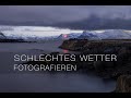 Schlechtes Wetter Fotografieren