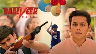 छोटा बचा गुब्बारों के साथ हवा में उड़ गया || Baalveer Returns ||
