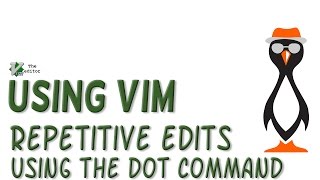 Using the VIM dot command for crazily quick edts
