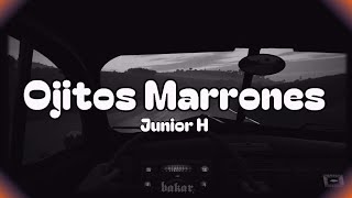 Ojitos Marrones - Junior H x Gabito Ballesteros (Letra/Lyrics)