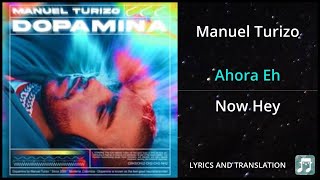 Manuel Turizo - Ahora Eh Lyrics English Translation - Dual Lyrics English and Spanish - Subtitles