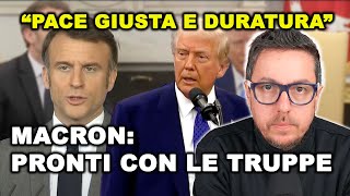 MACRON CHIEDE IL PERMESSO A TRUMP di inviare truppe UE in Ucraina per una “pace giusta e duratura”