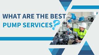 Exploring the Best Pump Services: Finding the Perfect Fit for Your Needs