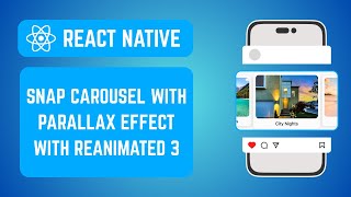 Snap Carousel with Parallax Effect | React Native Reanimated 3