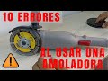 ☝10 ERRORES al momento de USAR una AMOLADORA - educacion en el taller🥇