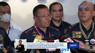 Mga Police Regional Director, inutusang alamin kung sapat ang seguridad sa mga pulitiko... | Saksi