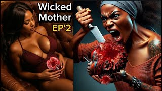 My Wicked Mother Did this to Me from the Day I was Born EP2 #africanfolktales #tales #africanstories