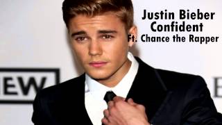 Justin Bieber - Confident ft. Chance The Rapper + Download