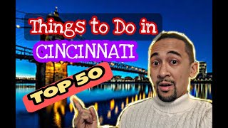 Things to Do in Cincinnati (Top 50)- Living in Cincinnati Ohio