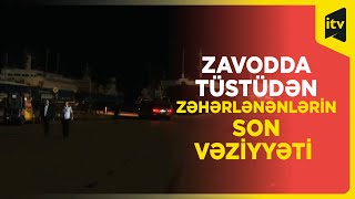 Bakıda zavodda tüstüdən zəhərlənənlərin son vəziyyəti açıqlanıb