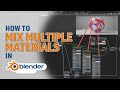 HOW TO MIX TWO OR MORE MATERIAL SHADERS TOGETHER IN BLENDER