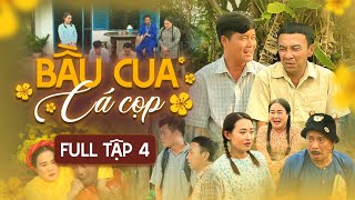 Bầu Cua Cá Cọp Tập 4: Bảo Chung gả con gái cho nhà giàu khiến Khương Dừa thất tình khóc mấy ngày?