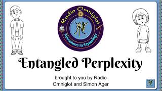 Adventures in Etymology - Entangled Perplexity