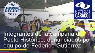 Integrantes de la campaña del Pacto Histórico, denunciados por equipo de Federico Gutiérrez