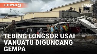 Penampakan Vanuatu Usai Diguncang Gempa Magnitudo 7,3 | Liputan6