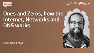 Ones and Zeros, how the Internet, Networks and DNS works w/ Abdel Sghiouar 🇲🇦 - سوق التيك المغربي