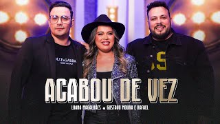 Luana Magalhães, Gustavo Moura e Rafael - ACABOU DE VEZ | Música Nova 2024