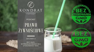 PRAWO ŻYWNOŚCIOWE PODCAST – „BEZ GMO” / „WYPRODUKOWANO BEZ STOSOWANIA GMO”