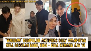 wadidaw🤭 kumpulan aktivitas Billy syahputra vila Vika di pekan baru, kira kira kemana aja ya 🤭