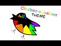 chicken equaliser theme music chicken