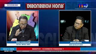 DISCUSSION HOUR  15TH  JAN 2025  TOPIC : MANIPUR : SCAMMERS PARADISE ?