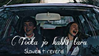 Toota Jo Kabhi Taara - | Slowed + Reverb | Lyrics | A Flying Jatt | Use Headphones🎧🎧@thesoundelite