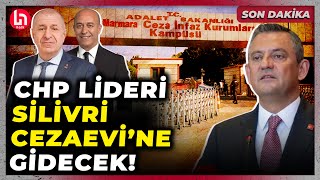 SON DAKİKA! CHP Lideri Özgür Özel, yarın Silivri Cezaevi'nde o isimleri ziyaret edecek!