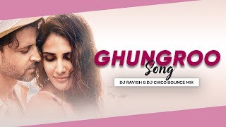 Ghungroo Song | War | Bounce Mix | DJ Ravish & DJ Chico