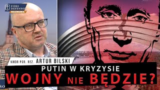 Putin w kryzysie, WOJNY NIE BĘDZIE? - kmdr por. rez. Artur Bilski [Rozmowa Fidei Defensor]