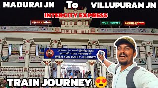 🚂MADURAI to VILLUPURAM JN INTERCITY EXPRESS TRAVEL V-LOG 😍🚂 || 110KMPH SPEED KING 🔥.....