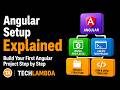 Angular Setup Explained | Build Your First Angular Project Step by Step