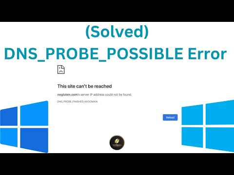 How to fix DNS PROBE POSSIBLE error in Chrome or other browsers