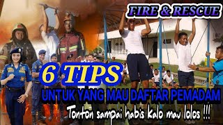 6 Tips agar lolos daftar Pemadam dijamin 100%