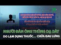 Người đàn ông thủng dạ dày do lạm dụng thuốc… chữa đau lưng | VTC14